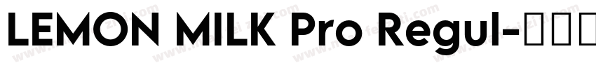 LEMON MILK Pro Regul字体转换